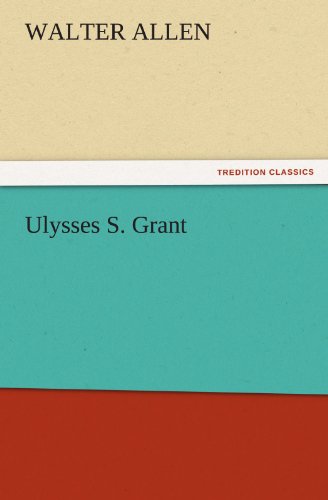 Ulysses S. Grant (TREDITION CLASSICS)