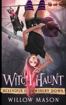 Witch Haunt: Hexenspuk in Dewsbury Down (Paranormale Cozy-Mystery-Serie)