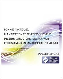 BONNES PRATIQUES, PLANIFICATION ET DIMENSIONNEMENT DES INFRASTRUCTURES DE STOCKAGE ET DE SERVEUR EN ENVIRONNEMENT VIRTUEL