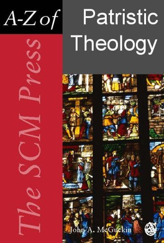 The Scm Press A-Z of Patristic Theology (Scm Press A-Z of Christian Theology)