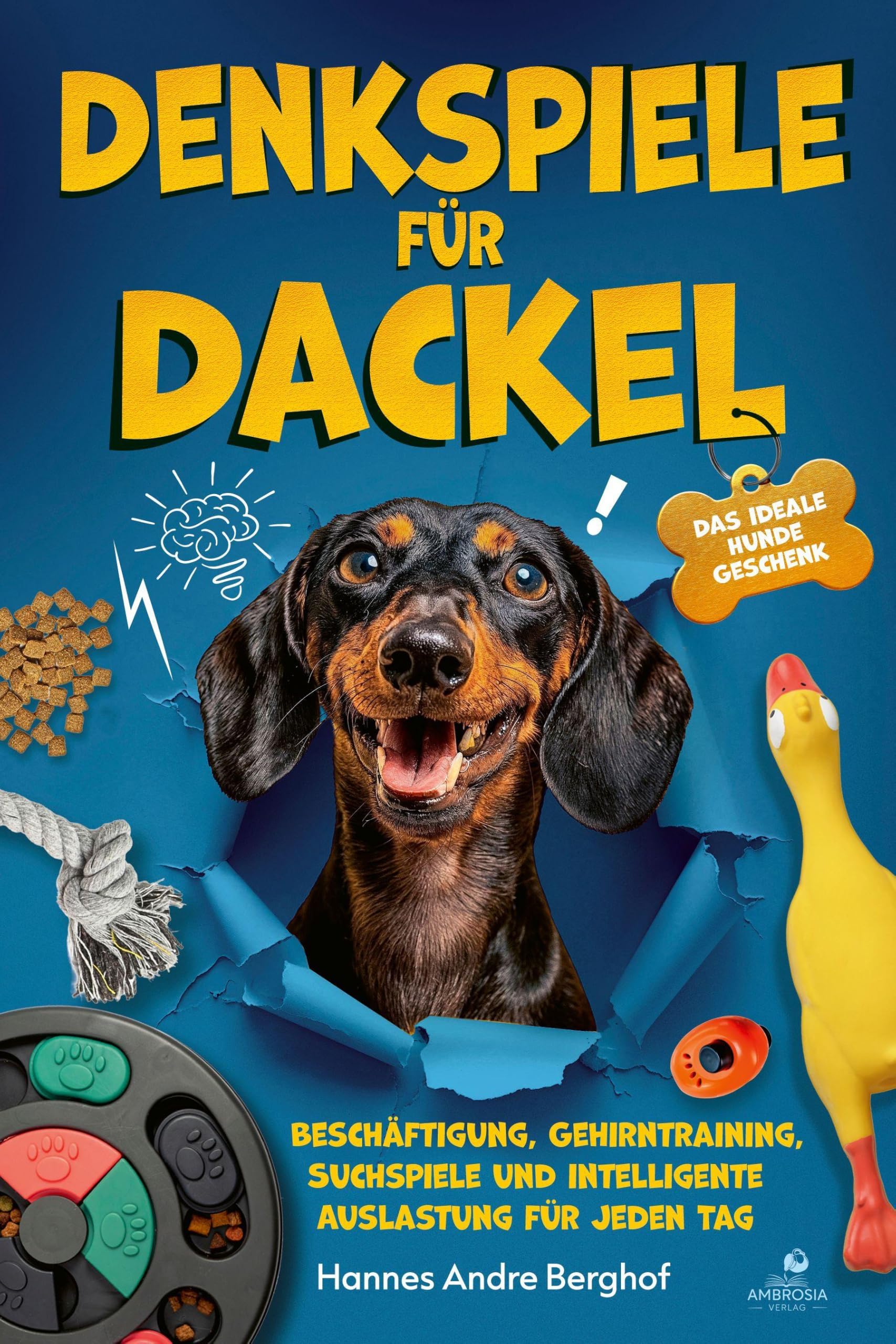 Denkspiele für Dackel: Beschäftigung, Gehirntraining, Suchspiele und intelligente Auslastung für jeden Tag - Das ideale Hunde Geschenk