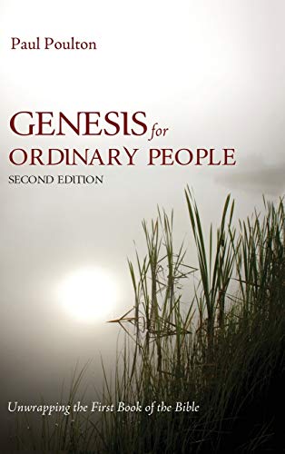 Genesis for Ordinary People, Second Edition: Unwrapping the First Book of the Bible