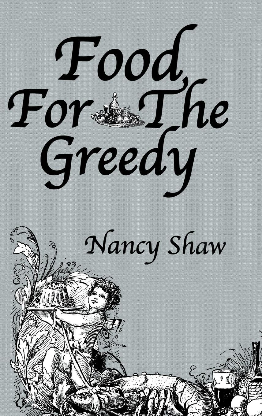 Food For The Greedy (The Kegan Paul Library of Culinary Arts)