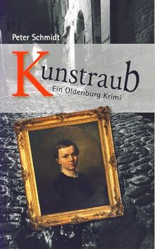 Kunstraub: Ein Oldenburg-Krimi