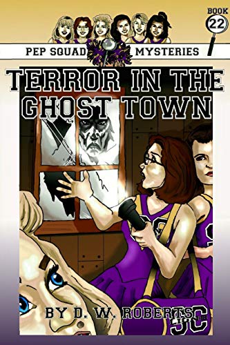 Pep Squad Mysteries Book 22: Terror in the Ghost Town