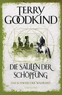 Die Säulen der Schöpfung - Das Schwert der Wahrheit: Roman von Goodkind, Terry | Buch | Zustand gut