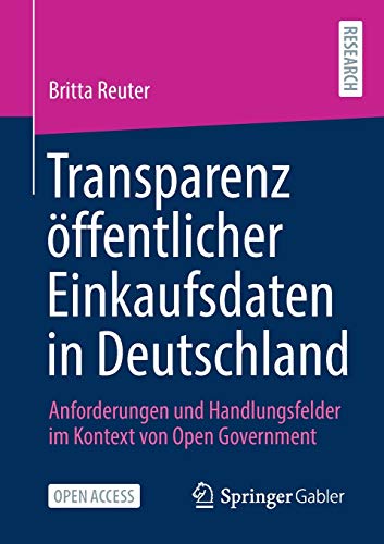 Transparenz öffentlicher Einkaufsdaten in Deutschland: Anforderungen und Handlungsfelder im Kontext von Open Government