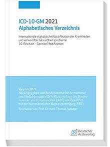 ICD-10-GM 2021 Alphabetisches Verzeichnis: Internationale statistische Klassifikation der Krankheiten und verwandter Gesundheitsprobleme, 10. Revision - German Modification