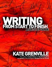 Writing From Start to Finish: A Six-Step Guide