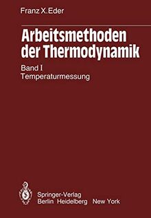 Arbeitsmethoden der Thermodynamik: Band 1: Temperaturmessung