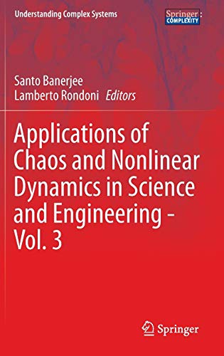 Applications of Chaos and Nonlinear Dynamics in Science and Engineering - Vol. 3 (Understanding Complex Systems)