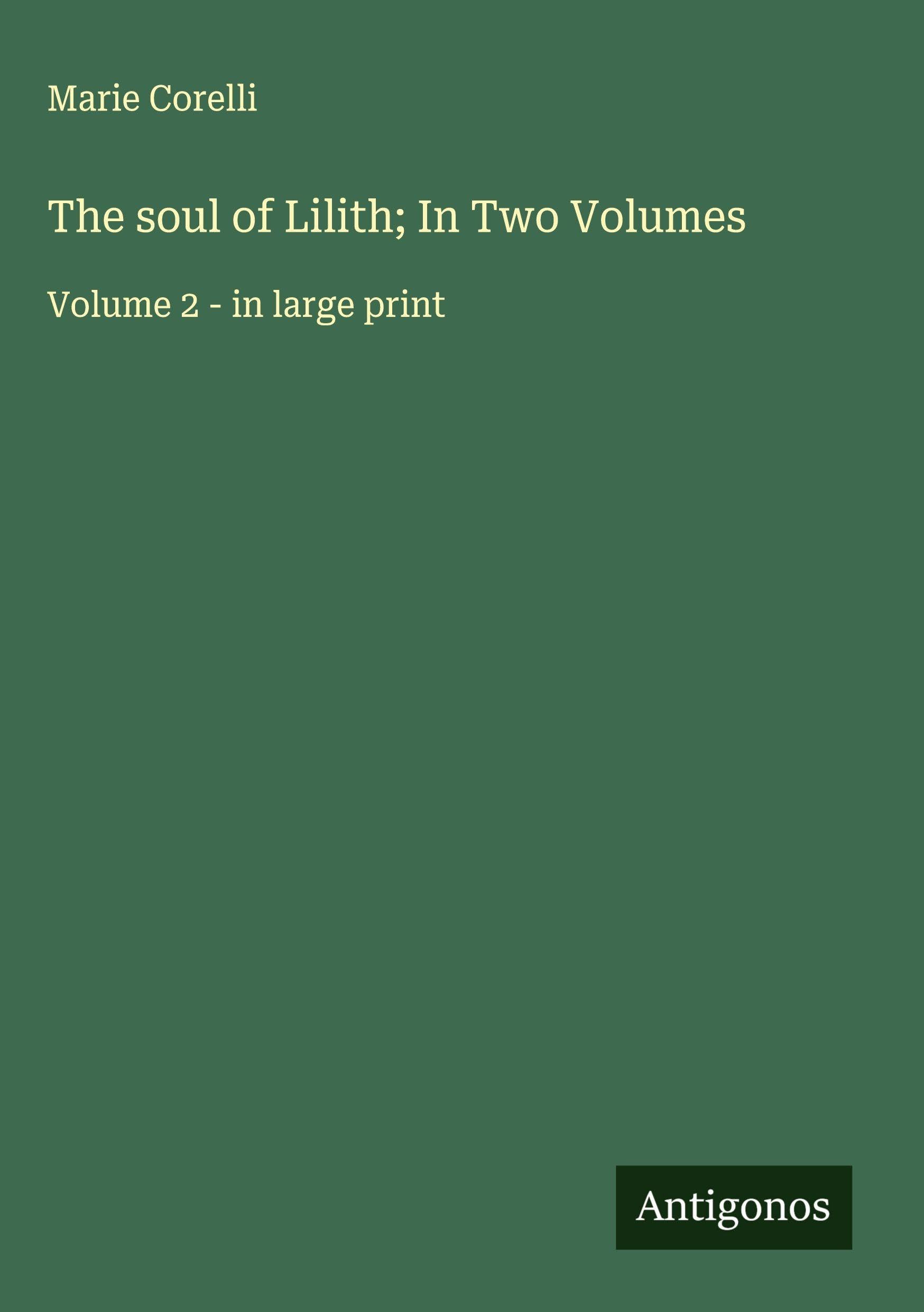 The soul of Lilith; In Two Volumes: Volume 2 - in large print