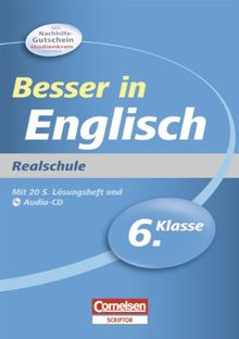 Besser in der Sekundarstufe I - Englisch - Realschule: 6. Schuljahr - Übungsbuch mit separatem Lösungsheft (20 S.) und Hör-CD