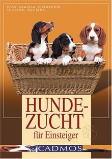 Hundezucht für Einsteiger: Vorbeugen. Helfen. Heilen