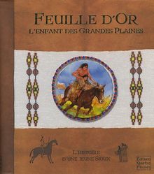 Feuille d'Or, l'enfant des grandes plaines : l'histoire d'une jeune Sioux