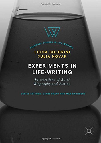 Experiments in Life-Writing: Intersections of Auto/Biography and Fiction (Palgrave Studies in Life Writing)