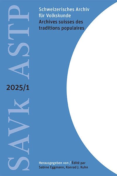 Schweizerisches Archiv für Volkskunde – Archives suisses des traditions populaires 2025/1