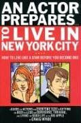 An Actor Prepares...to Live in New York City: How to Live Like a Star Before You Become One