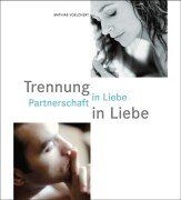 Trennung in Liebe . Partnerschaft in Liebe