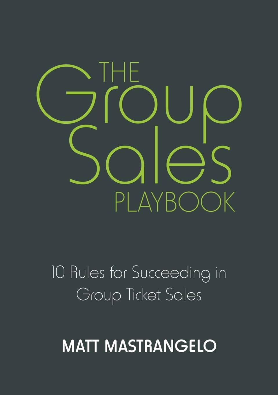 The Group Sales Playbook: 10 Rules for Succeeding in Group Ticket Sales