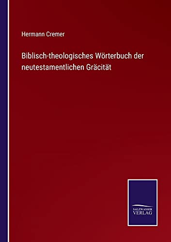 Biblisch-theologisches Wörterbuch der neutestamentlichen Gräcität