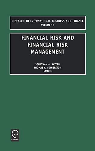 Financial Risk and Financial Risk Management (RESEARCH IN INTERNATIONAL BUSINESS AND FINANCE, Band 16)