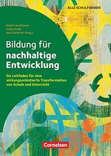 Bildung für nachhaltige Entwicklung - Ein Leitfaden für eine wirkungsorientierte Transformation von Schule und Unterricht: Ratgeber