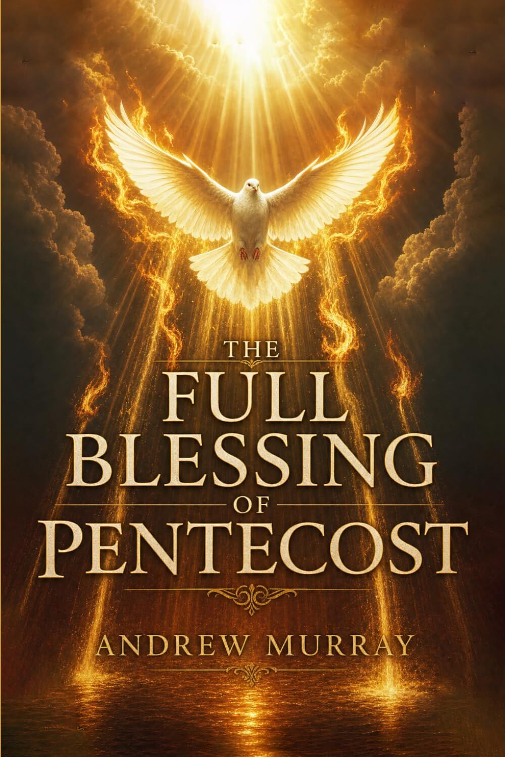 The Full Blessing of Pentecost - The one thing every Christian desperately needs