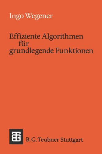 Effiziente Algorithmen für grundlegende Funktionen (Leitfäden und Monographien der Informatik)