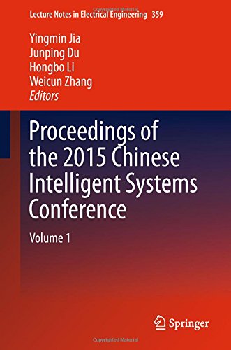 Proceedings of the 2015 Chinese Intelligent Systems Conference: Volume 1 (Lecture Notes in Electrical Engineering)