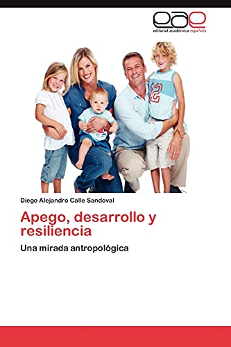 Apego, desarrollo y resiliencia: Una mirada antropológica