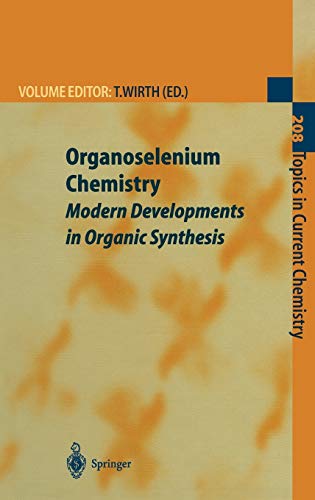 Organoselenium Chemistry: Modern Developments in Organic Synthesis (Topics in Current Chemistry, 208, Band 208)