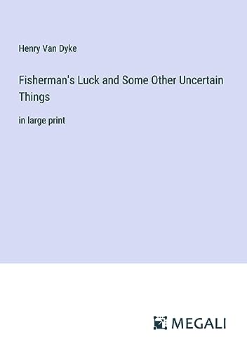 Fisherman's Luck and Some Other Uncertain Things: in large print