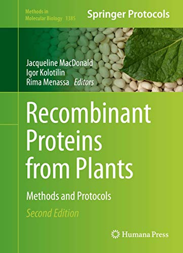 Recombinant Proteins from Plants: Methods and Protocols (Methods in Molecular Biology, 1385, Band 1385)
