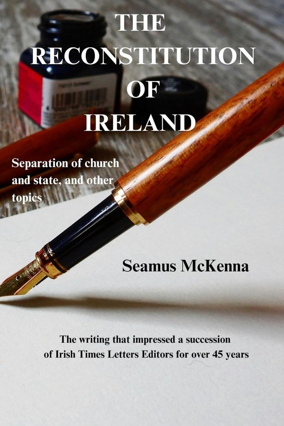 THE RECONSTITUTION OF IRELAND: Separation of church and state, and other topics
