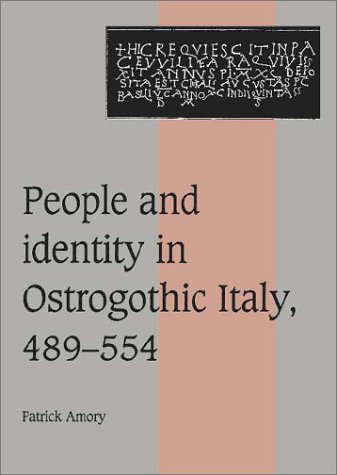 People and Identity in Ostrogothic Italy, 489–554 (Cambridge Studies in Medieval Life and Thought: Fourth Series, Band 33)