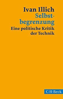 Selbstbegrenzung: Eine politische Kritik der Technik