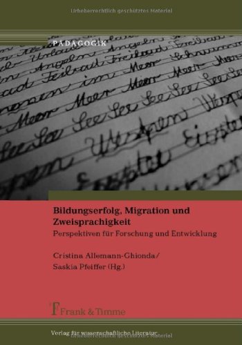 Bildungserfolg, Migration und Zweisprachigkeit: Perspektiven für Forschung und Entwicklung