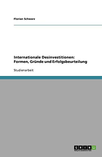 Internationale Desinvestitionen: Formen, Gründe und Erfolgsbeurteilung