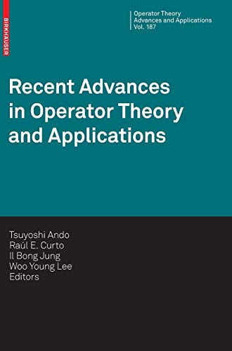Recent Advances in Operator Theory and Applications (Operator Theory: Advances and Applications, 187, Band 187)