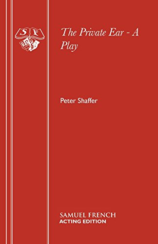 The Private Ear - A Play (Acting Edition)