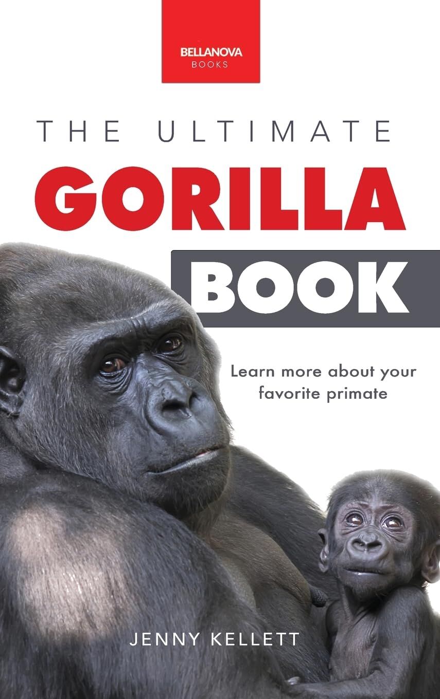 Gorillas The Ultimate Gorilla Book for Kids