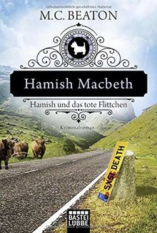 Hamish Macbeth und das tote Flittchen: Kriminalroman (Schottland-Krimis, Band 5)