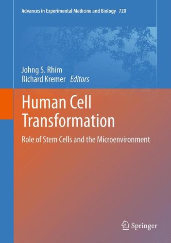 Human Cell Transformation: Role of Stem Cells and the Microenvironment (Advances in Experimental Medicine and Biology)