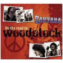 SANTANA - On the Road to Woodstock