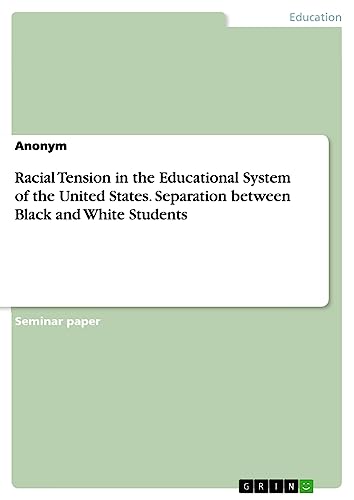 Racial Tension in the Educational System of the United States. Separation between Black and White Students