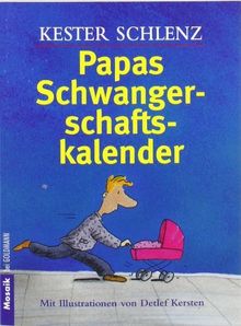 Papas Schwangerschaftskalender: Mit Illustrationen von Detlef Kersten