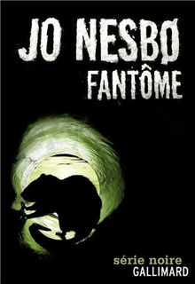 Une enquête de l'inspecteur Harry Hole. Fantôme