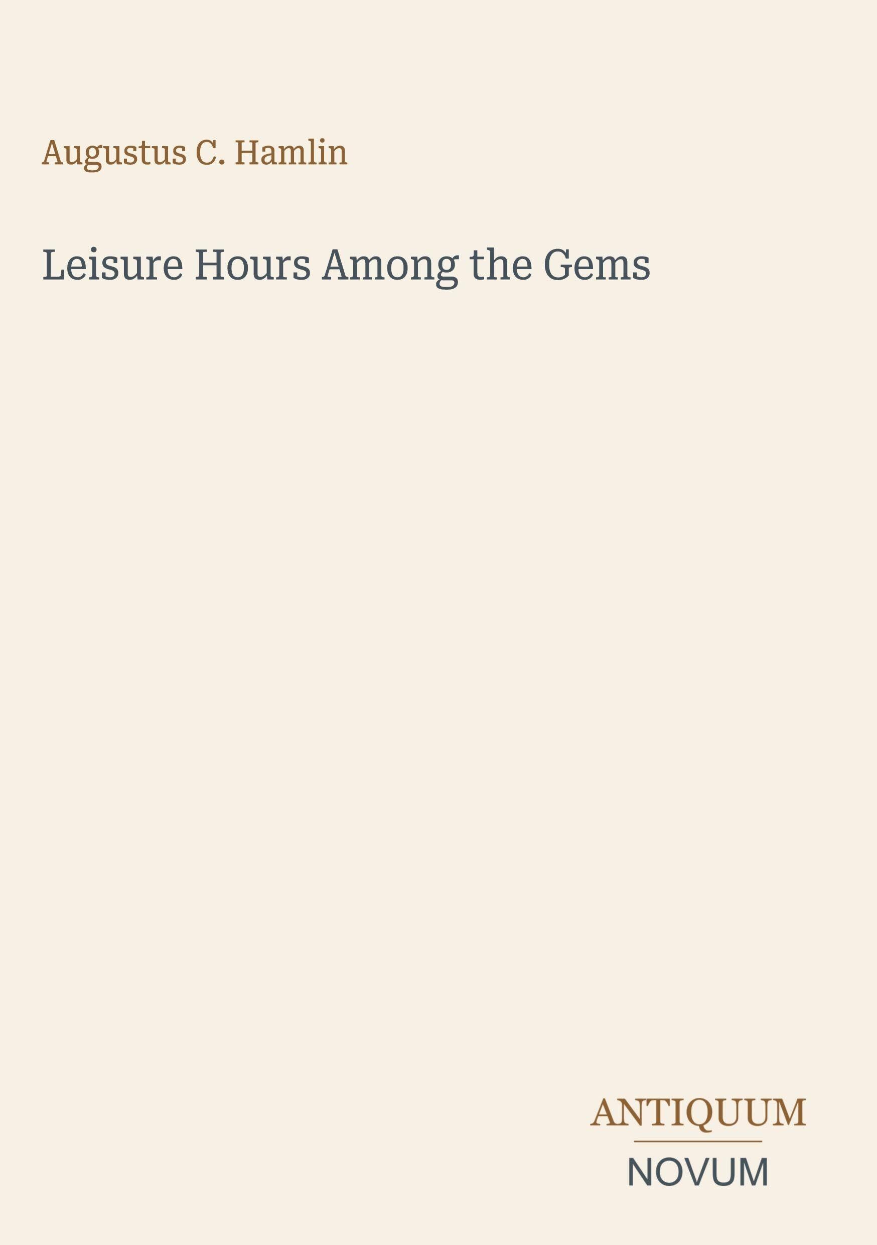 Leisure Hours Among the Gems