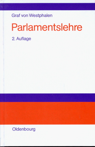 Parlamentslehre: Das parlamentarische Regierungssystem im technischen Zeitalter